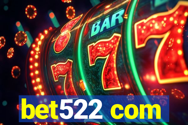 bet522 com